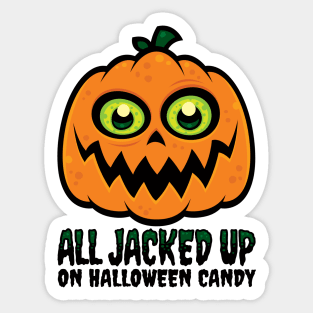 All Jacked Up on Halloween Candy Jack-O'-Lantern Sticker